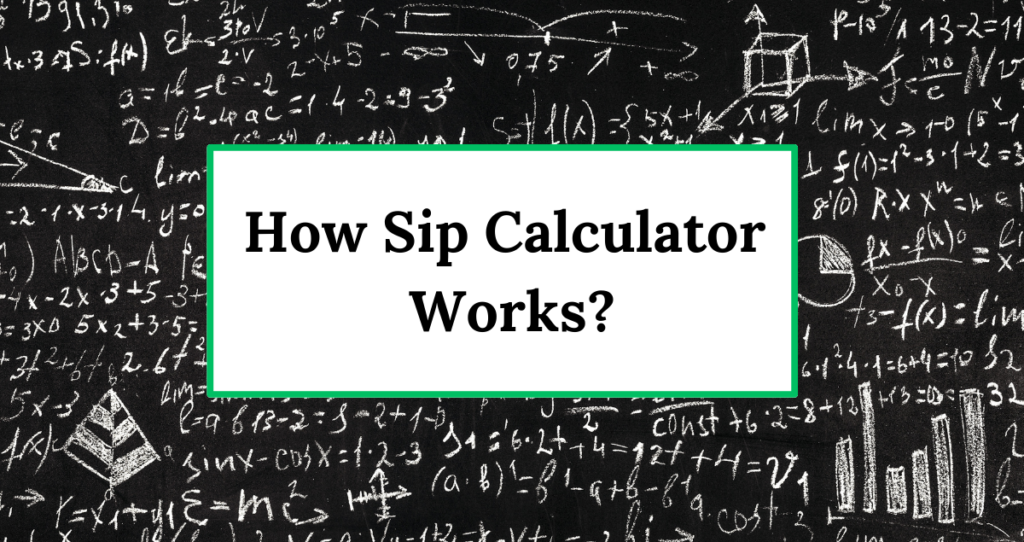 How Sip Calculator Works?